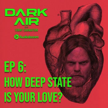Ep 6: How Deep State is Your Love?