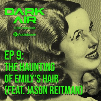 Ep 9: The Haunting of Emily's Hair
