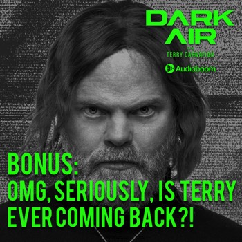 Bonus Ep: OMG, Seriously, is Terry Ever Coming Back?!