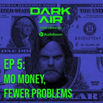 Ep 5: Mo Money, Fewer Problems
